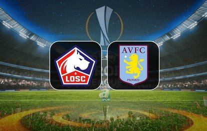 "Lille - Aston Villa Maçının Geri Sayımı Başladı: Ne Zaman, Nerede ve Hangi Kanalda?"